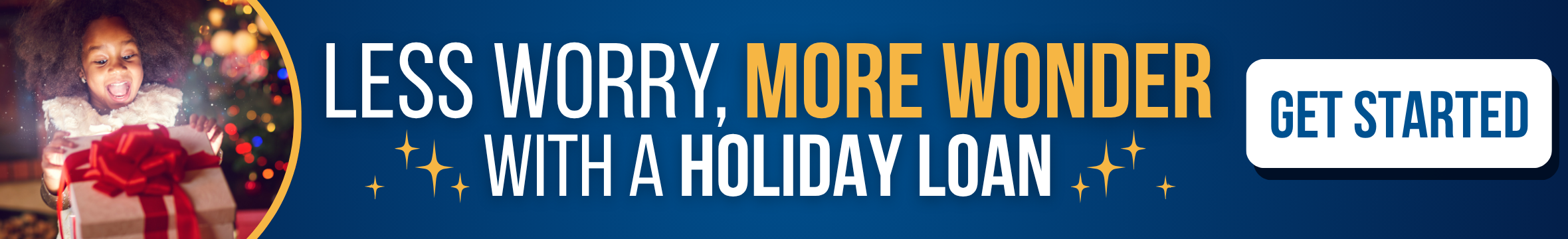 Less Worry More Wonder. With a Holiday Loan