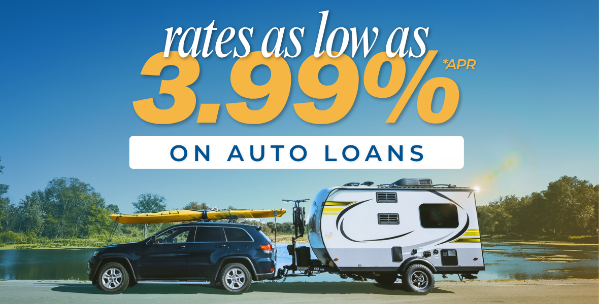 Rates as low as 3.99%. On auto loans