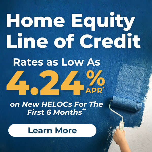 Home Equity Line of Credit. Rates as Low as 4.24% APR* on New HELOCS for the first 6 months**. Learn More